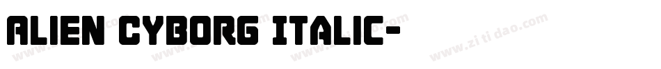 Alien Cyborg Italic字体转换